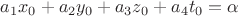 $a_1 x_0+a_2 y_0+a_3z_0+a_4t_0=\alpha$