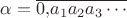 $\alpha=\overline{0{,}a_1a_2a_3\cdots}$