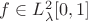 $f\in L_\lambda^2[0,1]$