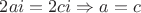 $2ai = 2ci \Rightarrow a = c$