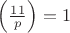 $\left(\frac{11}{p}\right)=1$