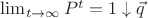 $\lim_{t\to\infty} P^t=1\downarrow \vec q$