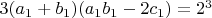 $3(a_1+b_1)(a_1 b_1 - 2 c_1)=2^3$