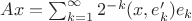 $Ax=\sum_{k=1}^\infty 2^{-k}(x,e'_k)e_k$