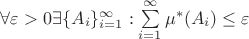 $\forall\varepsilon >0\exists\{A_i\}_{i=1}^{\infty}:\sum\limits_{i=1}^{\infty}\mu^*(A_i)\le\varepsilon$