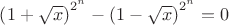 $\left ( 1+\sqrt{x} \right )^{2^n}-\left ( 1-\sqrt{x} \right )^{2^n}=0$