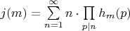 $j(m)=\sum\limits_{n=1}^{\infty}n\cdot\prod\limits_{p|n}^{}h_{m}(p)$
