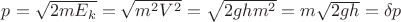 $p=\sqrt{2mE_k}=\sqrt{m^2V^2}=\sqrt{2ghm^2}=m\sqrt{2gh}=\delta p$