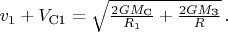 $v_1+V_{\text{С1}}=\sqrt{\frac{2GM_{\text{С}}}{R_1}+\frac{2GM_{\text{З}}}{R}} \, .$