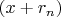 $(x+r_n)$