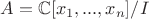 $A=\mathbb C[x_1,...,x_n]/I$
