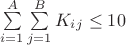 $\sum\limits_{i=1}^{A} \sum\limits_{j=1}^{B} K_i_j \leq 10$