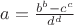 $ a= \frac{b^b-c^c}{d^d} $