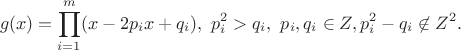 $$g(x)=\prod_{i=1}^m(x-2p_ix+q_i), \ p_i^2>q_i, \ p_i,q_i\in Z, p_i^2-q_i\not \in Z^2.$$