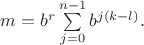 $m=b^r \sum\limits_{j=0}^{n-1}b^{j(k-l)}.$