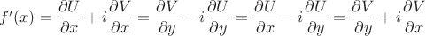 $f'(x)=\dfrac{\partial U}{\partial x} + i \dfrac{\partial V}{\partial x}=\dfrac{\partial V}{\partial y} - i \dfrac{\partial U}{\partial y}=\dfrac{\partial U}{\partial x} - i \dfrac{\partial U}{\partial y}=\dfrac{\partial V}{\partial y} + i \dfrac{\partial V}{\partial x}   $