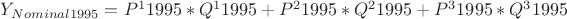 $Y_{Nominal 1995}=P^1{1995}*Q^1{1995}+P^2{1995}*Q^2{1995}+P^3{1995}*Q^3{1995}$