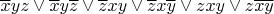 $\overline{x}yz \vee \overline{x}y\overline{z} \vee \overline{z}xy \vee \overline{z}x\overline{y} \vee zxy \vee z\overline{x}\overline{y}$