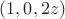 $(1,0,2z)$