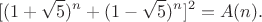$$[(1+\sqrt 5)^n+(1-\sqrt 5)^n]^2=A(n).$$