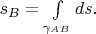 $s_B=\int\limits_{\gamma_{AB}} ds.$