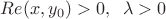 $Re(x,y_0)>0, \;\; \lambda>0$