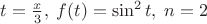 $t=\frac{x}{3},\; f(t)=\sin^2t,\; n=2$