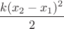 $\dfrac{k(x_2-x_1)^2}{2}$
