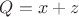 $Q=x+z$