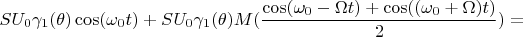 $$SU_0\gamma_1(\theta)\cos(\omega_0t)+SU_0\gamma_1(\theta)M(\frac{\cos(\omega_0-\Omega t)+\cos((\omega_0+\Omega)t)}{2})=$$