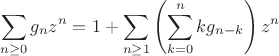 $$\sum_{n\ge 0} g_n z^n=1+\sum_{n\ge 1} \left( \sum_{k=0}^n k g_{n-k} \right) z^n$$ $$\sum_{n\ge 0} g_n z^n=1+\sum_{n\ge 1} \left( \sum_{k=0}^n k g_{n-k} \right) z^n$$