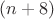 $(n+8)$