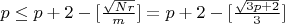$p\le p+2-[\frac{\sqrt{Nr}}{m}]=p+2-[\frac{\sqrt{3p+2}}{3}]$