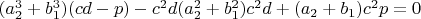 $(a_2^3+b_1^3)(cd-p)-c^2d(a_2^2+b_1^2)c^2d+(a_2+b_1)c^2p=0$