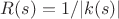 $R(s)=1/|k(s)|$