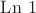 $\mathrm{Ln}\ 1$