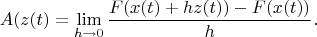 $$A(z(t)=\lim_{h\to 0}\frac{F(x(t)+hz(t))-F(x(t))}{h}. $$