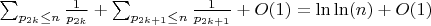 $\sum_{p_{2k} \leq n} \frac {1}{p_{2k}}+\sum_{p_{2k+1} \leq n} \frac {1}{p_{2k+1}}+O(1)=\ln\ln(n)+O(1)$