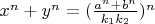 $x^n+y^n=(\frac{a^n+b^n}{k_1k_2})^n$