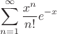 $$\sum\limits_{n=1}^{\infty}\frac{x^n}{n!}e^{-x}$$