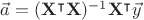 $  \vec{a} = (\mathbf{X}^\intercal \mathbf{X})^{-1} \mathbf{X}^\intercal\vec{y} $