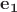 $\bf{e}_1$