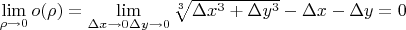 $\lim\limits_{\rho \to 0} o(\rho) = \lim\limits_{\Delta x \to 0 \Delta y \to 0} {\sqrt[3]{\Delta x^3 + \Delta y^3} - \Delta x - \Delta y } = 0$