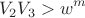 $${V_2}{V_3} > {w^m}$$