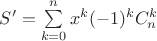 $S' = \sum\limits_{k = 0}^n x^k(-1)^k C_n^k$
