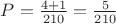 $P=\frac{4+1}{210}=\frac{5}{210}$ $P=\frac{4+1}{210}=\frac{5}{210}$