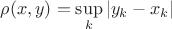 $\rho(x,y)=\sup\limits_{k}\left\lvert y_k - x_k \right\rvert$