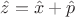 $\hat{z}=\hat{x}+\hat{p}$