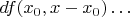 $df(x_0,x-x_0)\ldots$