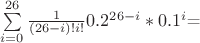 \sum\limits_{i=0}^{26}\frac {1} {(26-i)!i!}0.2^{26-i}*0.1^i$=